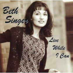 Beth Singer - Live While I Can
